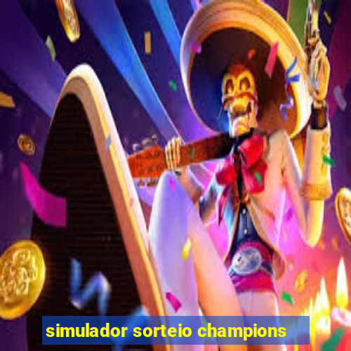 simulador sorteio champions